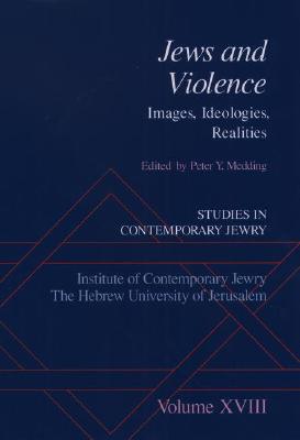 Studies in Contemporary Jewry: Studies in Contemporary Jewry, Volume XVIII: Jews and Violence