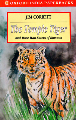 The Temple Tiger and More Man-Eaters of Kumaon