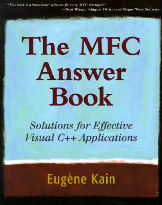 The MFC Answer Book: Solutions for Effective Visual C++ Applications (Paperback)