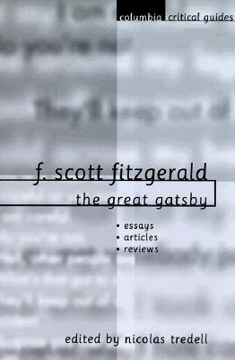 F. Scott Fitzgerald: The Great Gatsby: Essays, Articles, Reviews (Paperback)