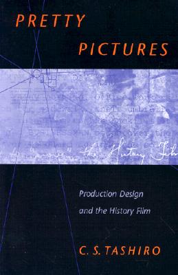 Pretty Pictures: Production Design and the History Film