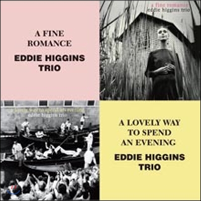 Eddie Higgins Trio - A Fine Romance + A Lovely Way To Spend An Evening (The Best Coupling Series)
