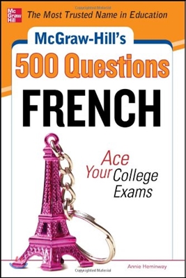 McGraw-Hill's 500 French Questions: Ace Your College Exams: 3 Reading Tests + 3 Writing Tests + 3 Mathematics Tests