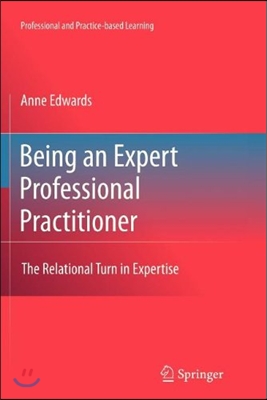 Being an Expert Professional Practitioner: The Relational Turn in Expertise