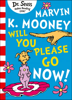 Dr. Seoss Makes Reading Fun!: Marvin K. Mooney Will You Please Go Now! (Paperback)