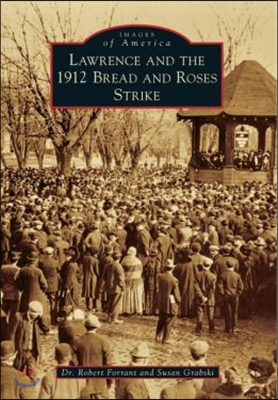 Lawrence and the 1912 Bread and Roses Strike