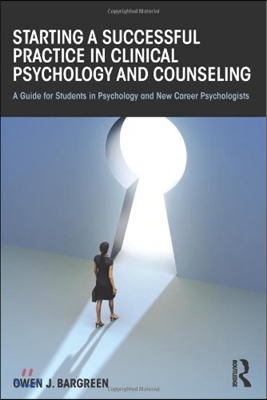 Starting a Successful Practice in Clinical Psychology and Counseling