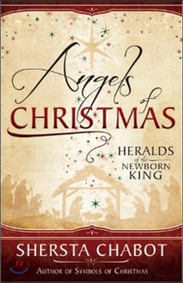 Angels of Christmas: Heralds of the Newborn King