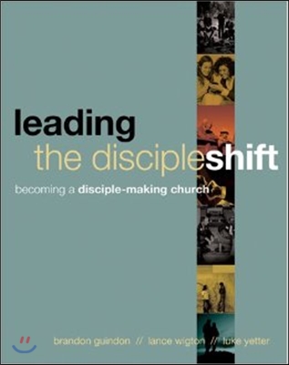 Leading the Discipleshift: Becoming a Disciple-Making Church