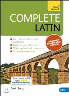 Complete Latin Beginner to Advanced Course: Learn to Read, Write, Speak and Understand a New Language