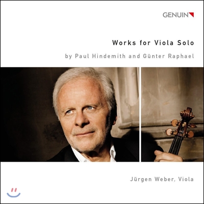 Jurgen Weber 힌데미트 / 라파엘: 비올라 솔로 작품집 - 위르겐 베버 (Hindemith / Raphael: Works for Viola Solo) 