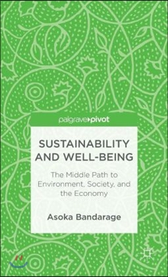 Sustainability and Well-Being: The Middle Path to Environment, Society, and the Economy