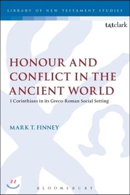 Honour and Conflict in the Ancient World: 1 Corinthians in Its Greco-Roman Social Setting