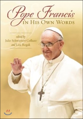 Pope Francis in His Own Words