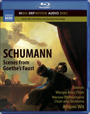 Antoni Wit 슈만: 괴테 파우스트의 장면들 (Schumann: Scenes from Goethe&#39;s Faust, WoO 3)