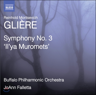 JoAnn Falletta 글리에르 : 교향곡 3번 &#39;일야 무로메츠&#39; (Reinhold Gliere: Symphony No. 3 in B Minor, Op. 42, &quot;Il&#39;ya Muromets&quot;)