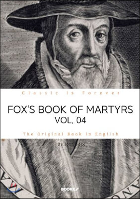 FOX&#39;S BOOK OF MARTYRS, VOL. 04. 폭스의 순교사, 4부 (영문원서)