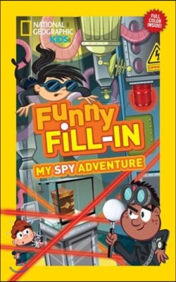 National Geographic Kids Funny Fillin: My Spy Adventure