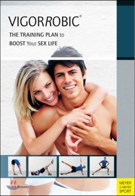 Vigorrobic: The Training Plan to Boost Your Sex Life