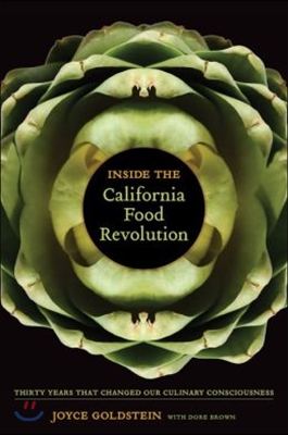 Inside the California Food Revolution: Thirty Years That Changed Our Culinary Consciousness Volume 44