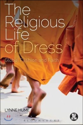 The Religious Life of Dress: Global Fashion and Faith