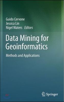 Data Mining for Geoinformatics: Methods and Applications