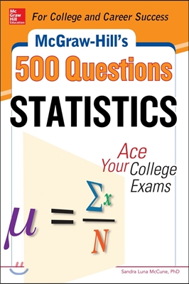 McGraw-Hill's 500 Statistics Questions: Ace Your College Exams