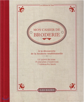 Mon cahier de broderie - La broderie traditionnelle