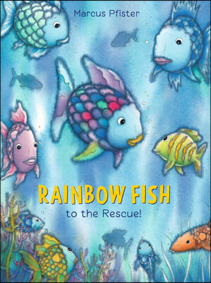 Rainbow Fish to the Rescue