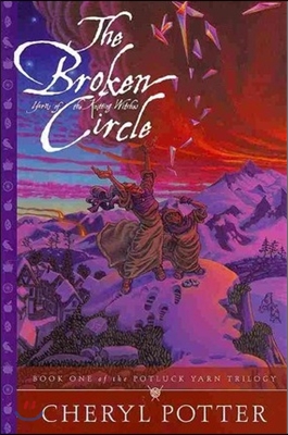 The Broken Circle: Knitting Patterns Inspired by Book One of the Potluck Yarn Trilogy