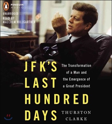 JFK&#39;s Last Hundred Days