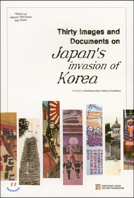 Thirty Images and Documents on Japan&#39;s invasion of Korea