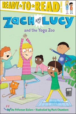 Ready-To-Read: Level 3 : Zach and Lucy and the Yoga Zoo