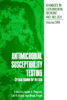 Antimicrobial Susceptibility Testing: Critical Issues for the 90s