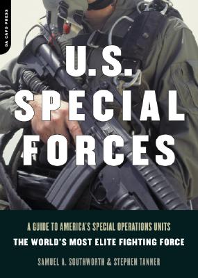 U.S. Special Forces: A Guide to America&#39;s Special Operations Units -- The World&#39;s Most Elite Fighting Force (Paperback)