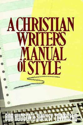 The Christian Writer&#39;s Manual of Style: Updated and Expanded Edition