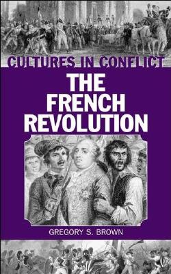 Cultures in Conflict--The French Revolution (Hardcover)