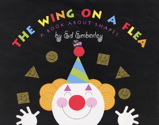 The Wing on a Flea: A Book about Shapes                                                             