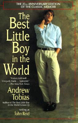 The Best Little Boy in the World: The 25th Anniversary Edition of the Classic Memoir