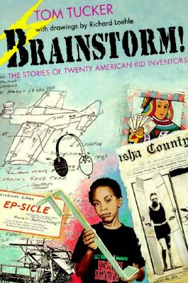 Brainstorm!: The Stories of Twenty American Kid Inventors (Paperback)