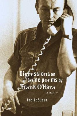 Digressions on Some Poems by Frank O&#39;Hara: A Memoir