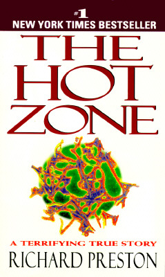 The Hot Zone: The Terrifying True Story of the Origins of the Ebola Virus (Mass Market Paperback)