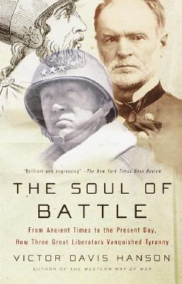 [중고-상] The Soul of Battle: From Ancient Times to the Present Day, How Three Great Liberators Vanquished Tyranny