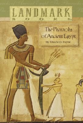 The Pharaohs of Ancient Egypt (Paperback)