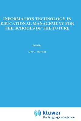 Information Technology in Educational Management for the Schools of the Future: Ifip Tc3/ Wg 3.4 International Conference on Information Technology in