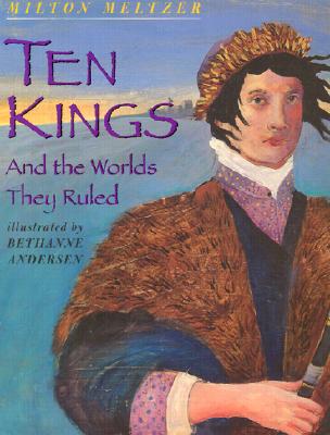 Ten Kings and the Worlds They Ruled (Hardcover)