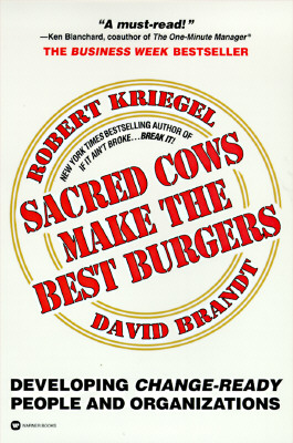 Sacred Cows Make the Best Burgers: Developing Change-Driving People and Organizations