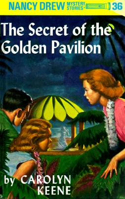 Nancy Drew 36: The Secret of the Golden Pavillion (Hardcover, Revised)