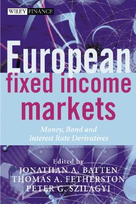 European Fixed Income Markets: Money, Bond and Interest Rate Derivatives