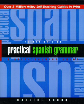 Practical Spanish Grammar: A Self-Teaching Guide